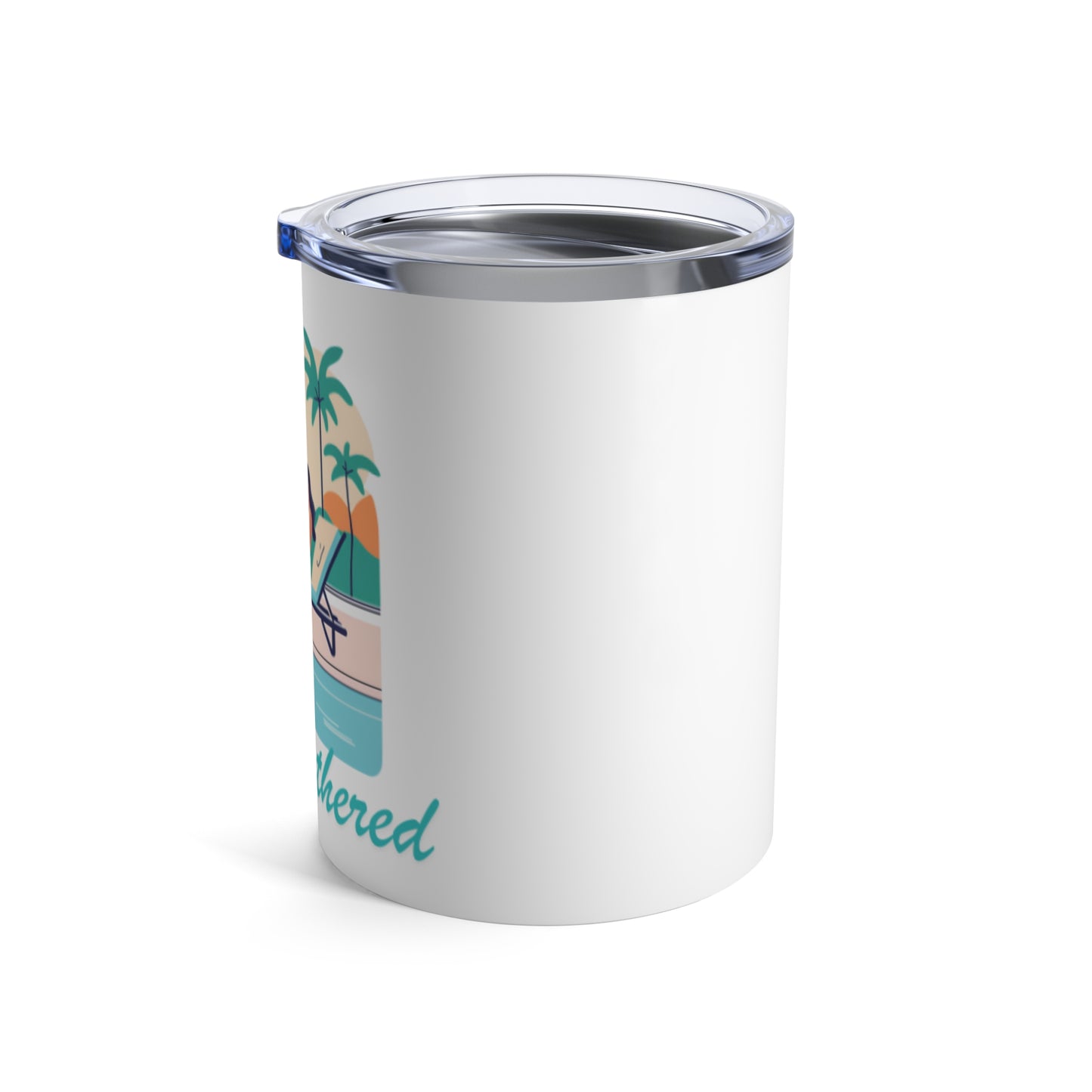 'Hydrated and Unbothered' 10oz Tumbler