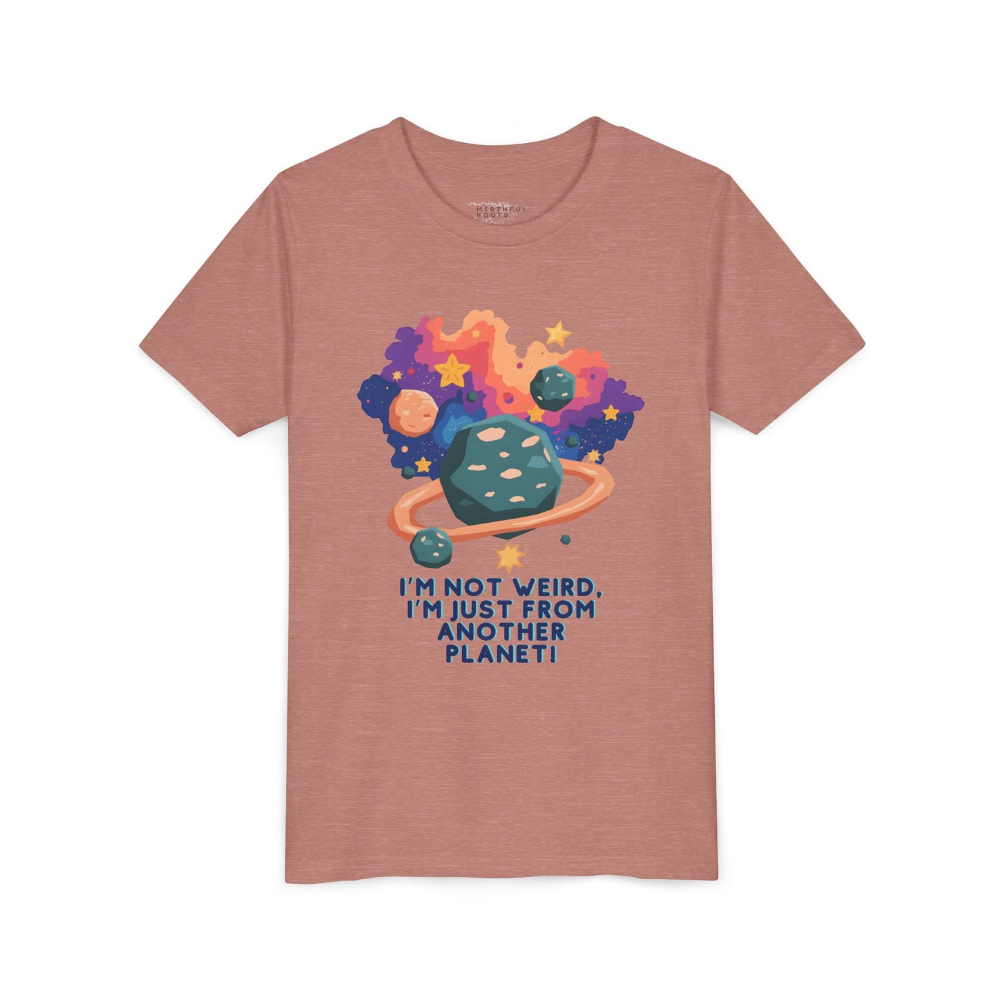 - I'm Not Weird, I'm Just From Another Planet! Tee