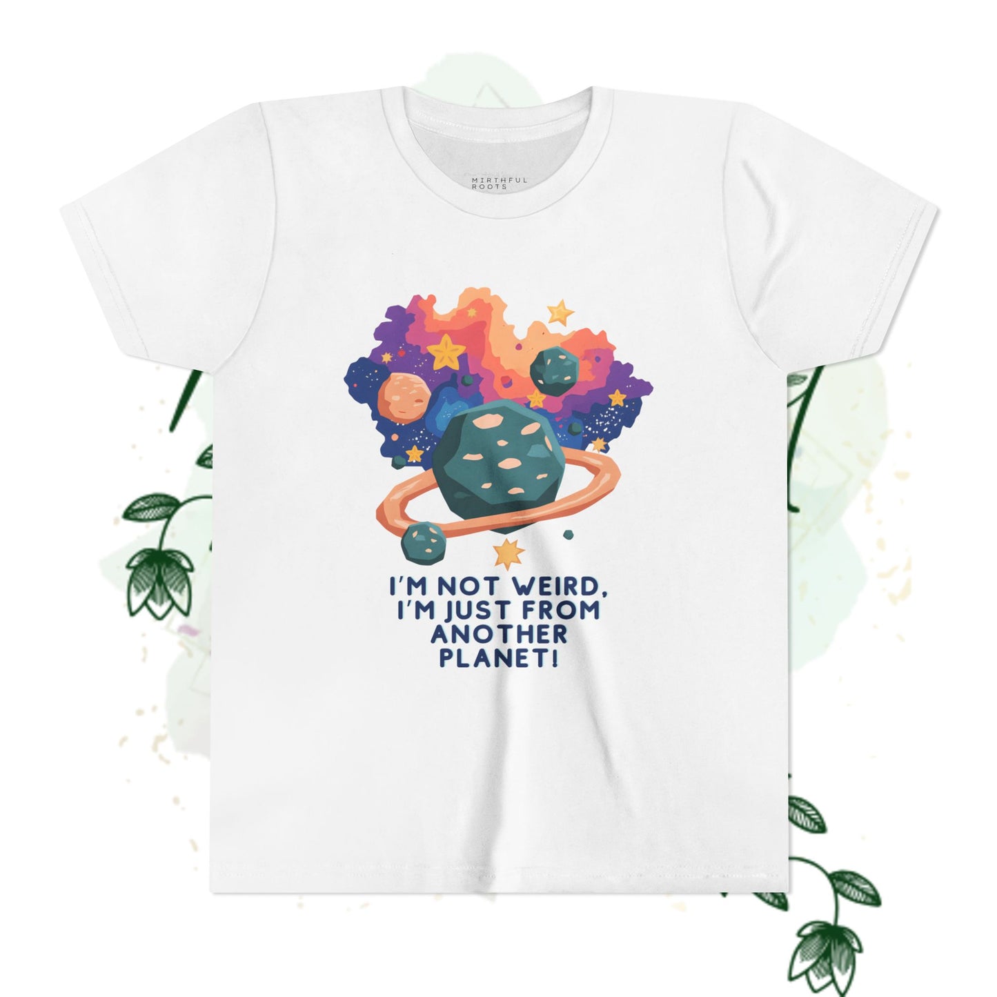 - I'm Not Weird, I'm Just From Another Planet! Tee
