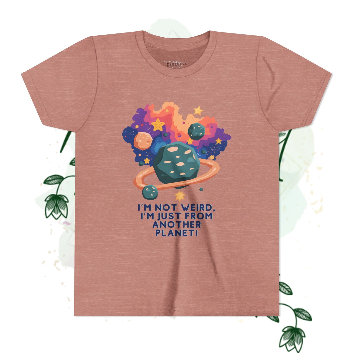 - I'm Not Weird, I'm Just From Another Planet! Tee