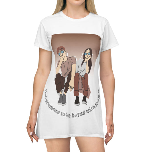 "Find Someone to Be Bored With in Style" | Stylish T-Shirt Dress
