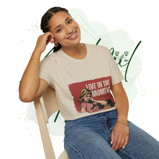 Live in the Moment Unisex T-Shirt, Casual Tee, Relaxed Fit Top, Gift for Her, Motivational Apparel, Everyday Wear