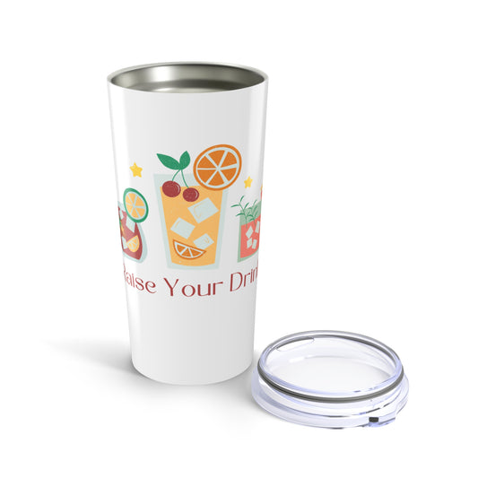 Raise Your Drinks! 20oz Tumbler