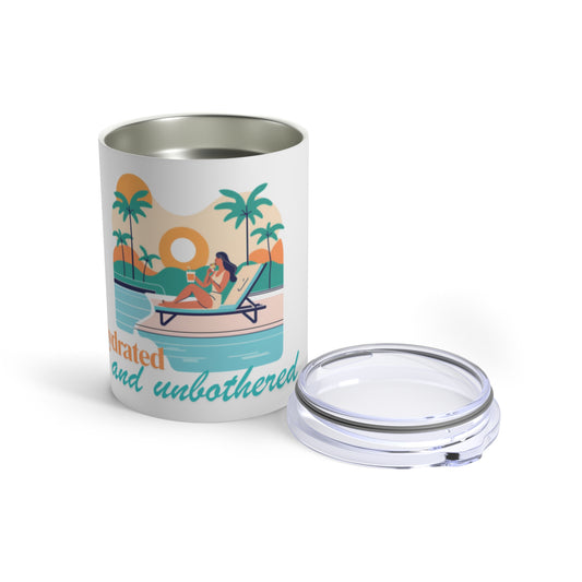 'Hydrated and Unbothered' 10oz Tumbler
