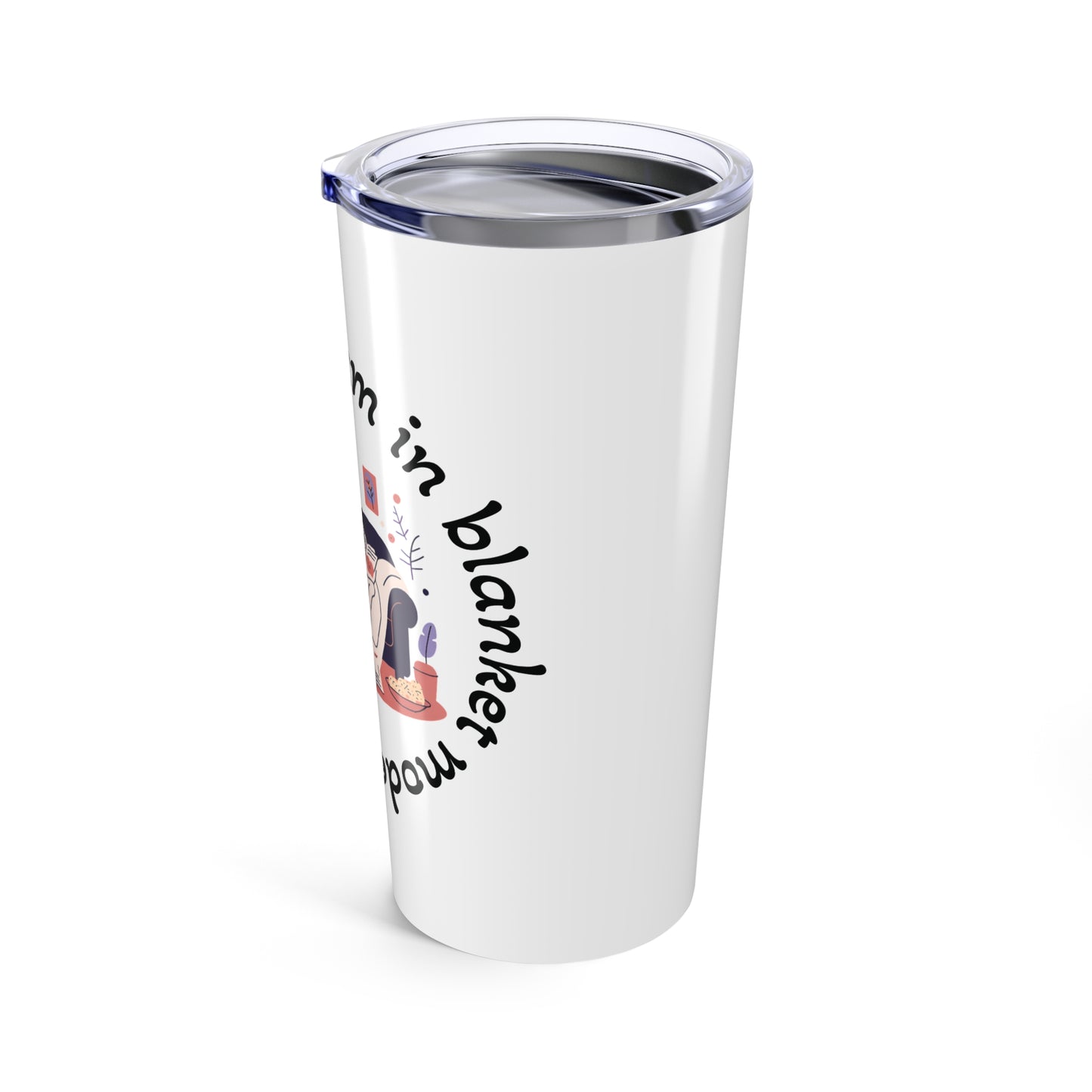 Cozy Reading Tumbler 20oz - Perfect for Book Lovers | "Don't Talk to Me, I'm in blanket mode"