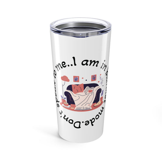 Cozy Reading Tumbler 20oz - Perfect for Book Lovers | "Don't Talk to Me, I'm in blanket mode"