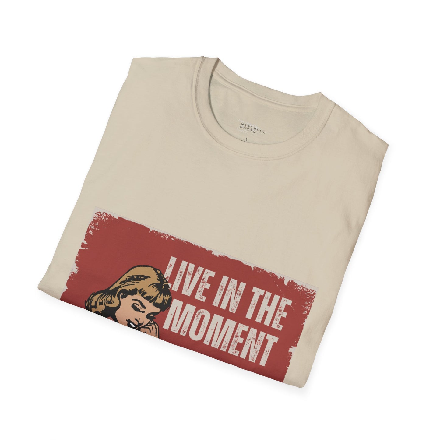 Live in the Moment Unisex T-Shirt, Casual Tee, Relaxed Fit Top, Gift for Her, Motivational Apparel, Everyday Wear