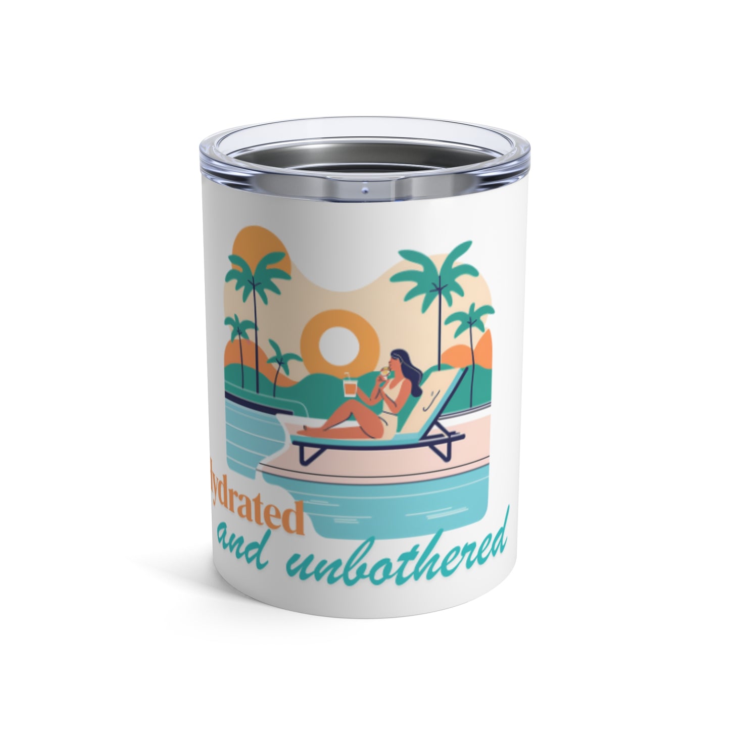 'Hydrated and Unbothered' 10oz Tumbler