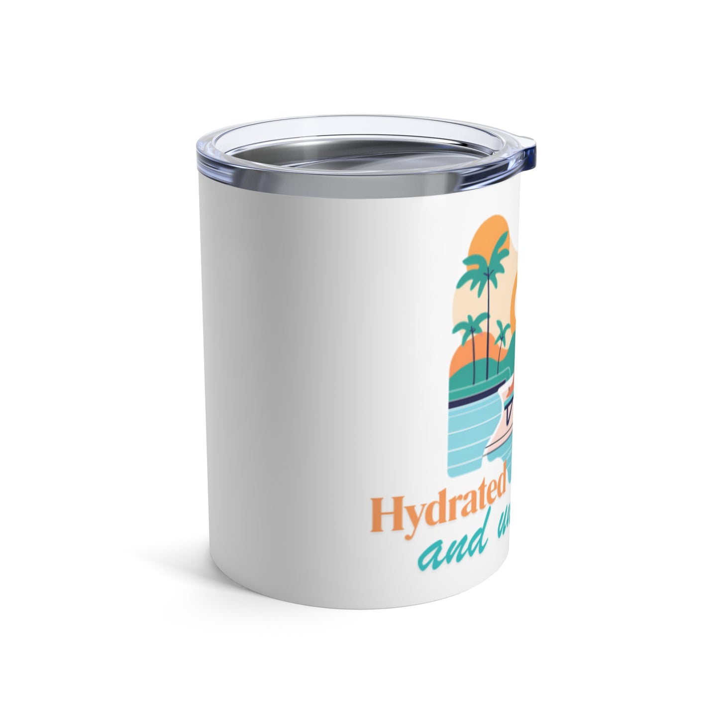 'Hydrated and Unbothered' 10oz Tumbler